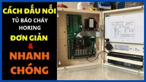 Hướng dẫn chi tiết cách đấu dây tủ báo cháy Horing trong nhà máy